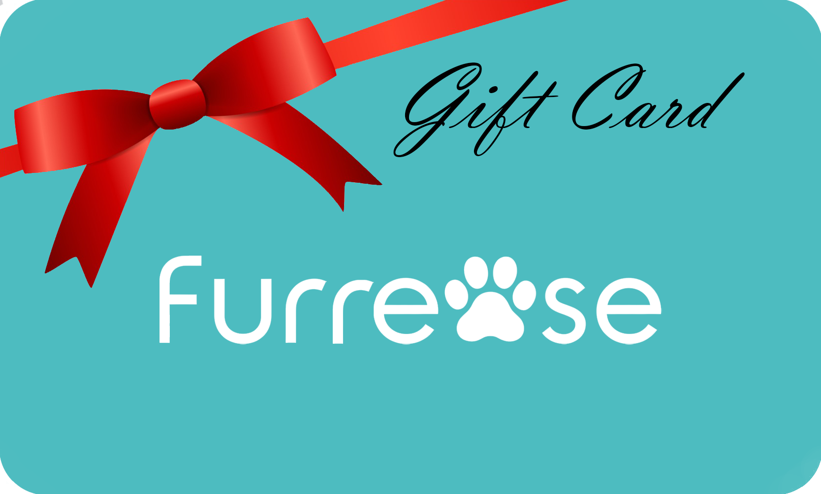 Share the Love. Looking for the perfect gift for a pet lover in your life? Our Furrease Gift Card is the ultimate gift
